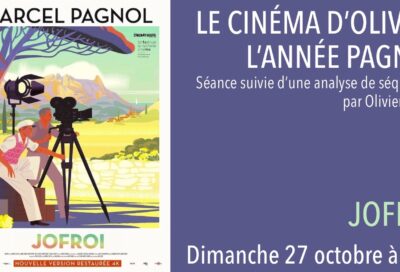 Le cinéma d’Olivier, l’année Pagnol – JOFROI_Beaulieu-sur-Mer